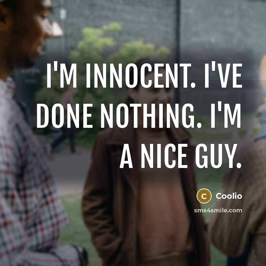 “I'm innocent. I've done nothing. I'm a nice guy.…” quote by Coolio
