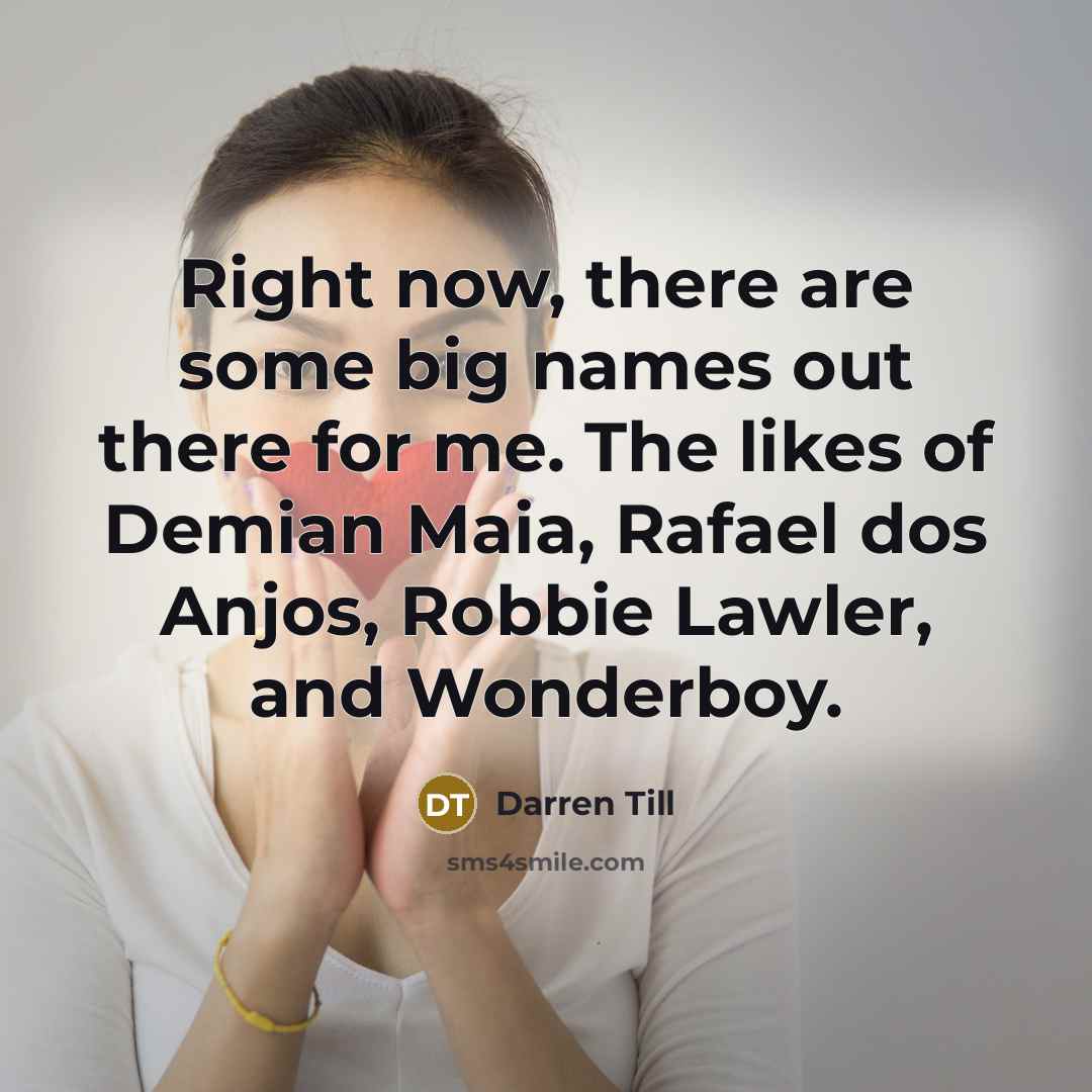 “Right now, there are some big names out there for…” quote by Darren Till