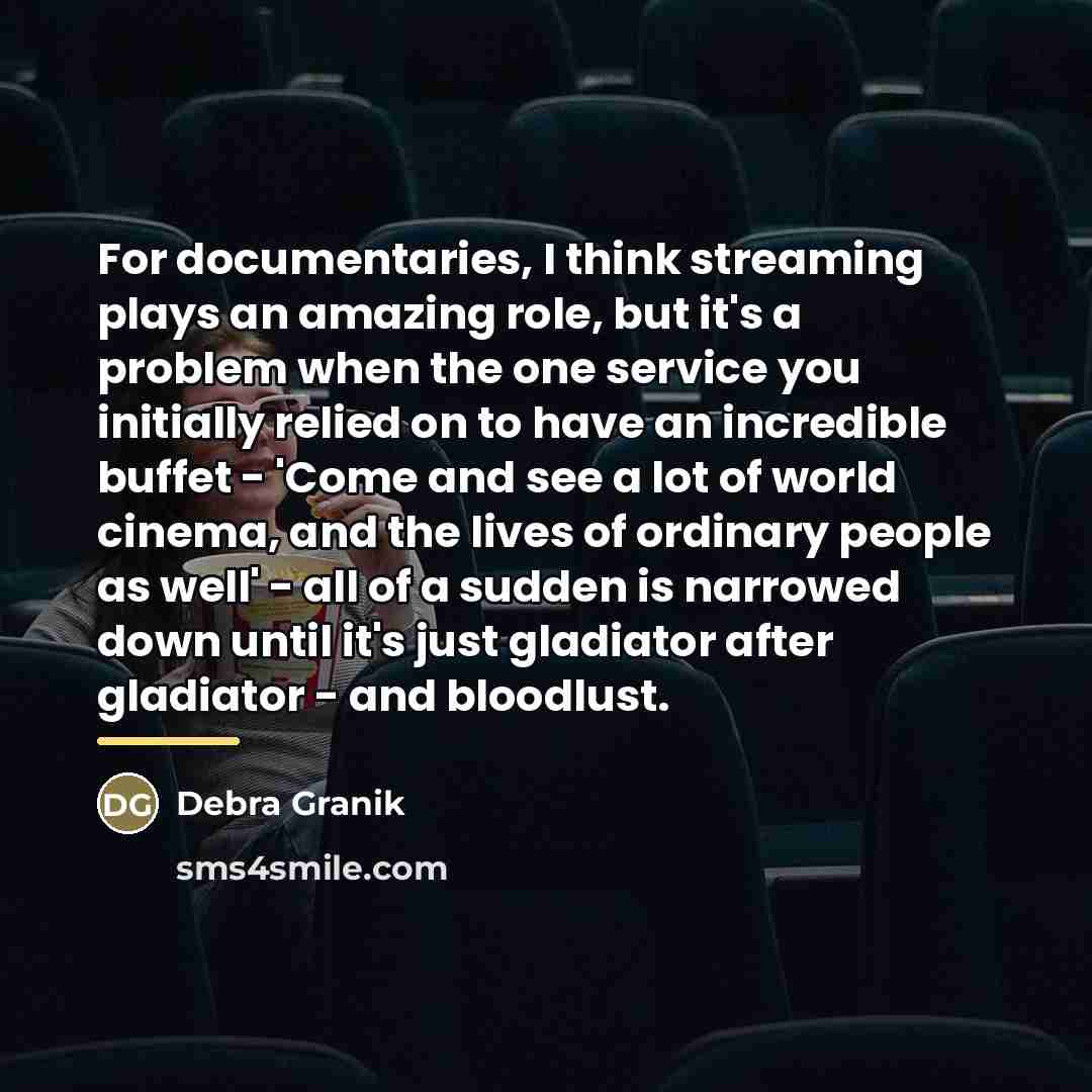 “For documentaries, I think streaming plays an amazing role, but…” quote by Debra Granik