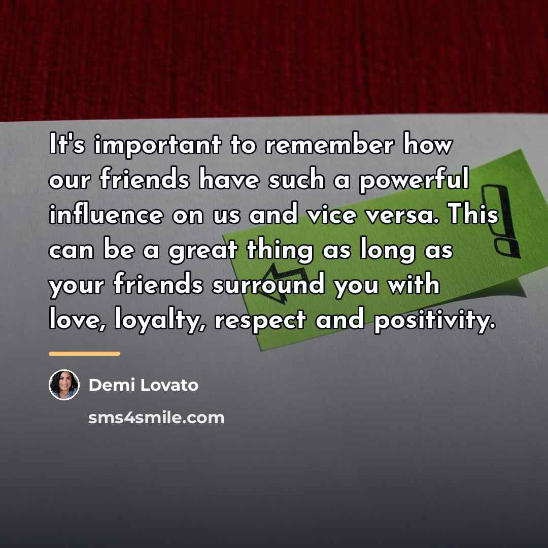 “It's important to remember how our friends have such a…” quote by Demi Lovato