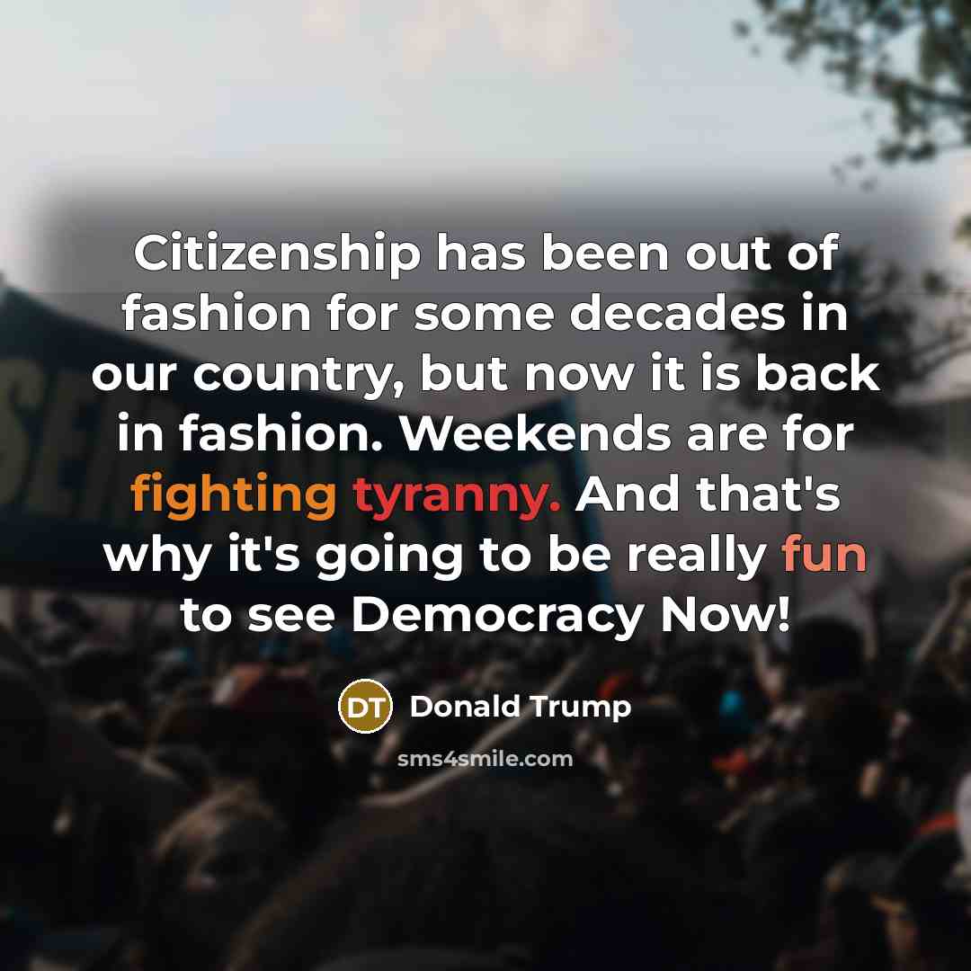 “Citizenship has been out of fashion for some decades in…” quote by Donald Trump