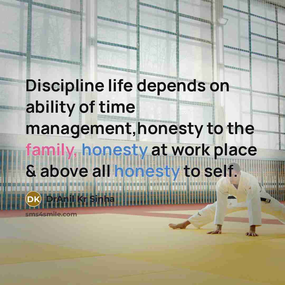 “Discipline life depends on ability of time management,honesty to the…” quote by DrAnil Kr Sinha