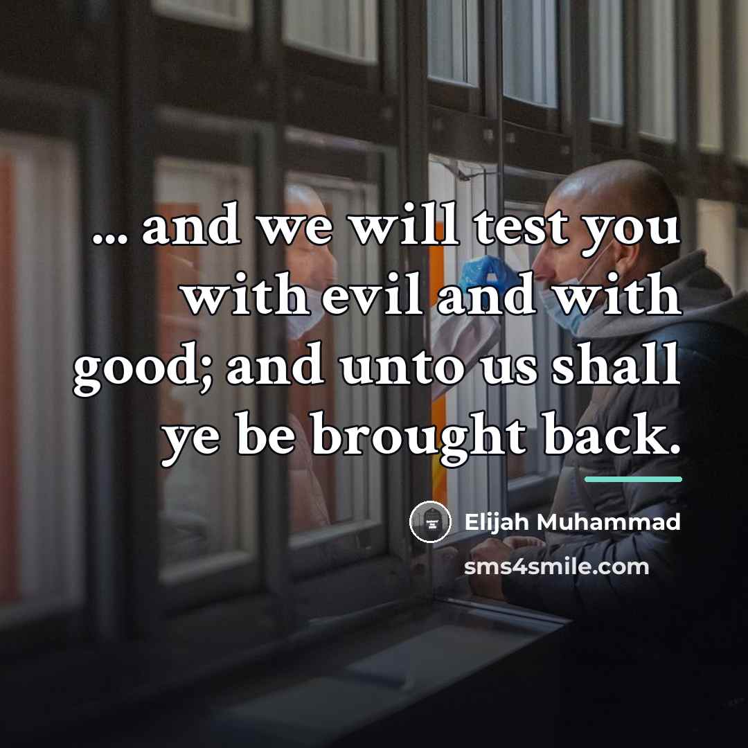 “... and we will test you with evil and with…” quote by Elijah Muhammad