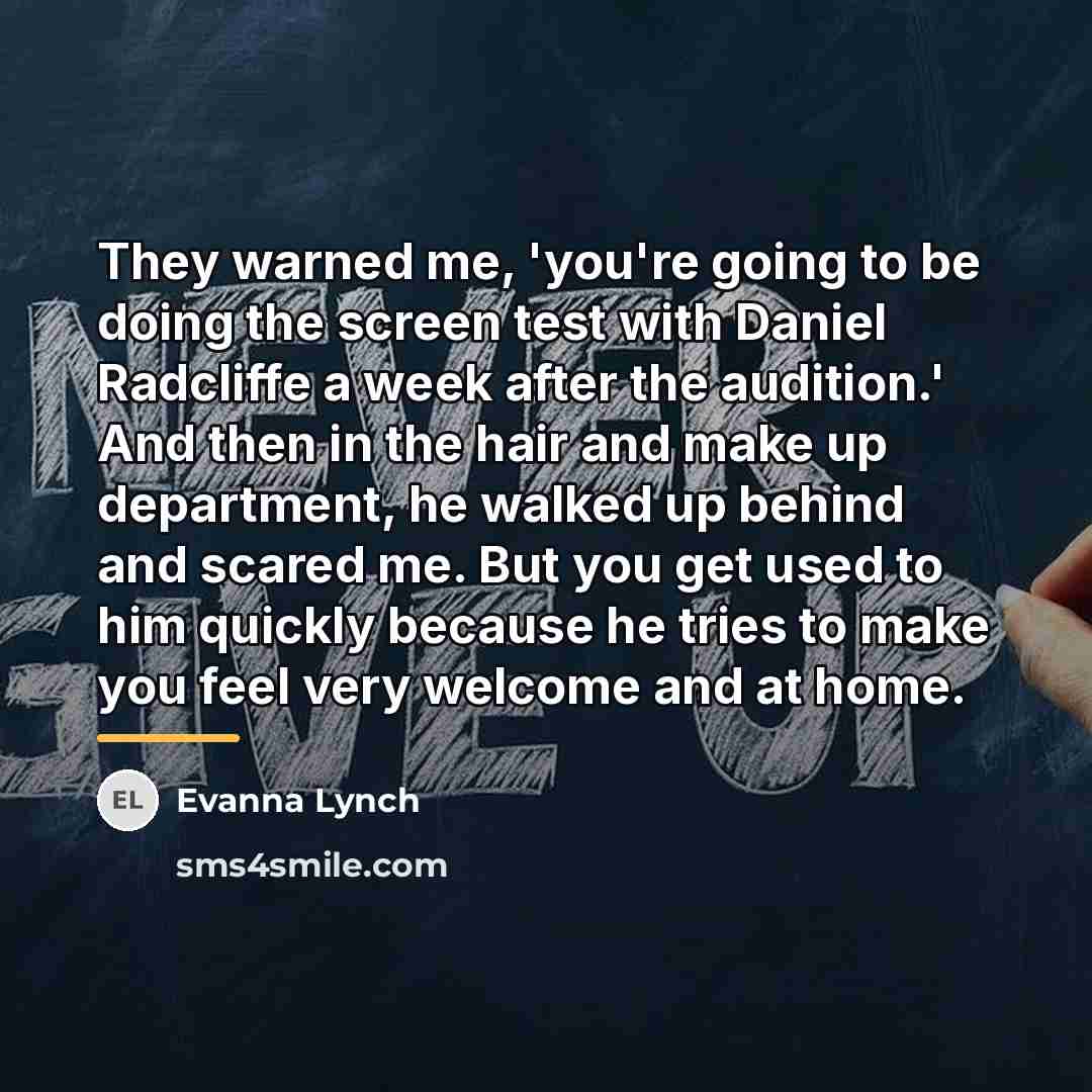 “They warned me, 'you're going to be doing the screen…” quote by Evanna Lynch