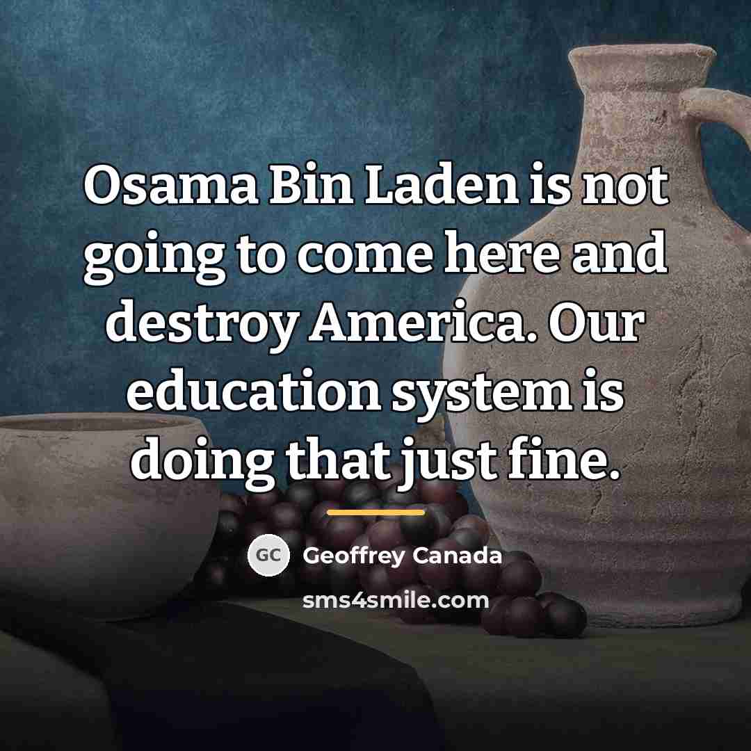 “Osama Bin Laden is not going to come here and…” quote by Geoffrey Canada