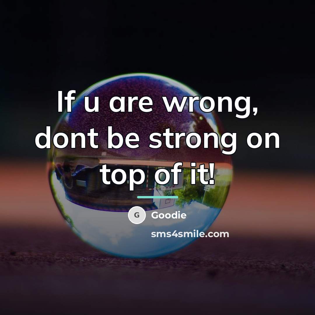 “If u are wrong, dont be strong on top of…” quote by Goodie