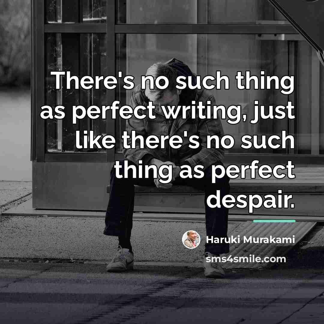 “There's no such thing as perfect writing, just like there's…” quote by Haruki Murakami