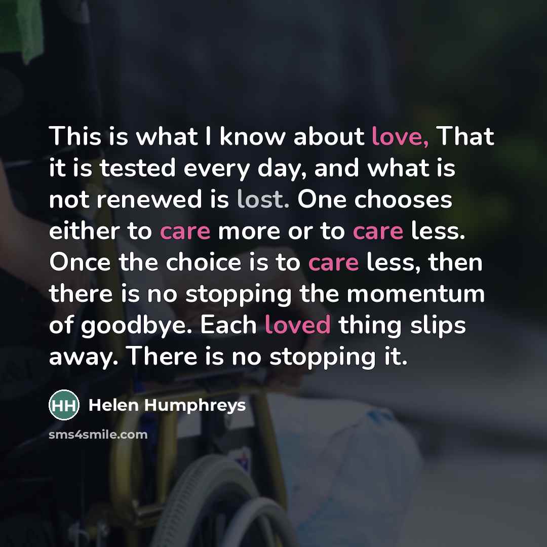 “This is what I know about love, That it is…” quote by Helen Humphreys