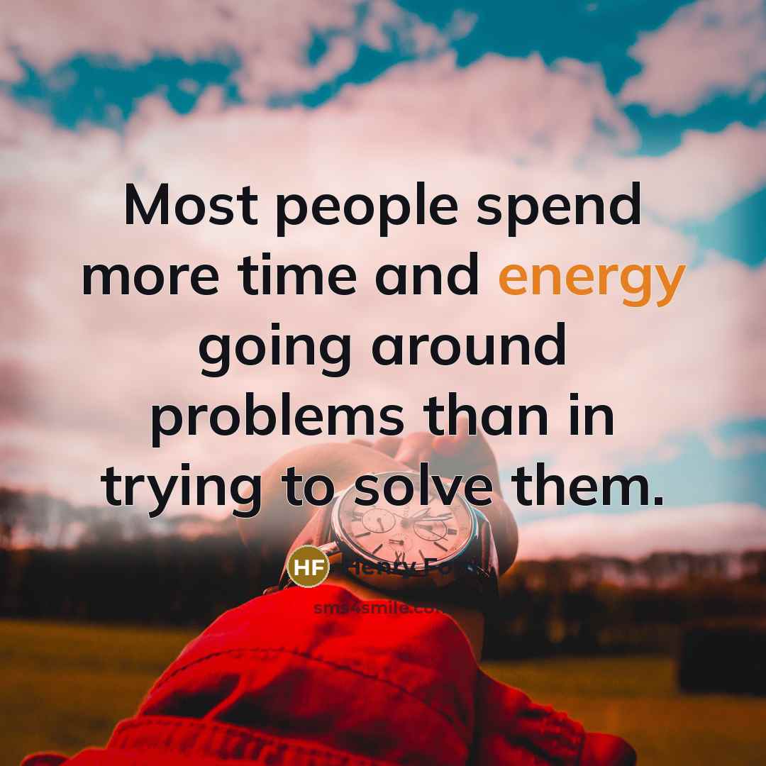 “Most people spend more time and energy going around problems…” quote by Henry Ford