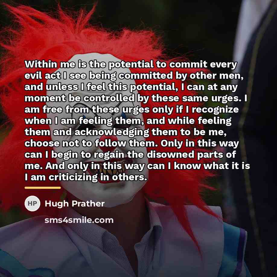“Within me is the potential to commit every evil act…” quote by Hugh Prather