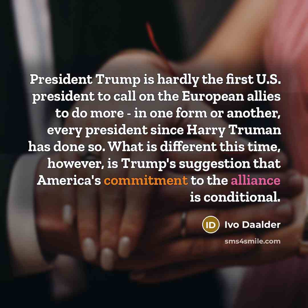 “President Trump is hardly the first U.S. president to call…” quote by Ivo Daalder