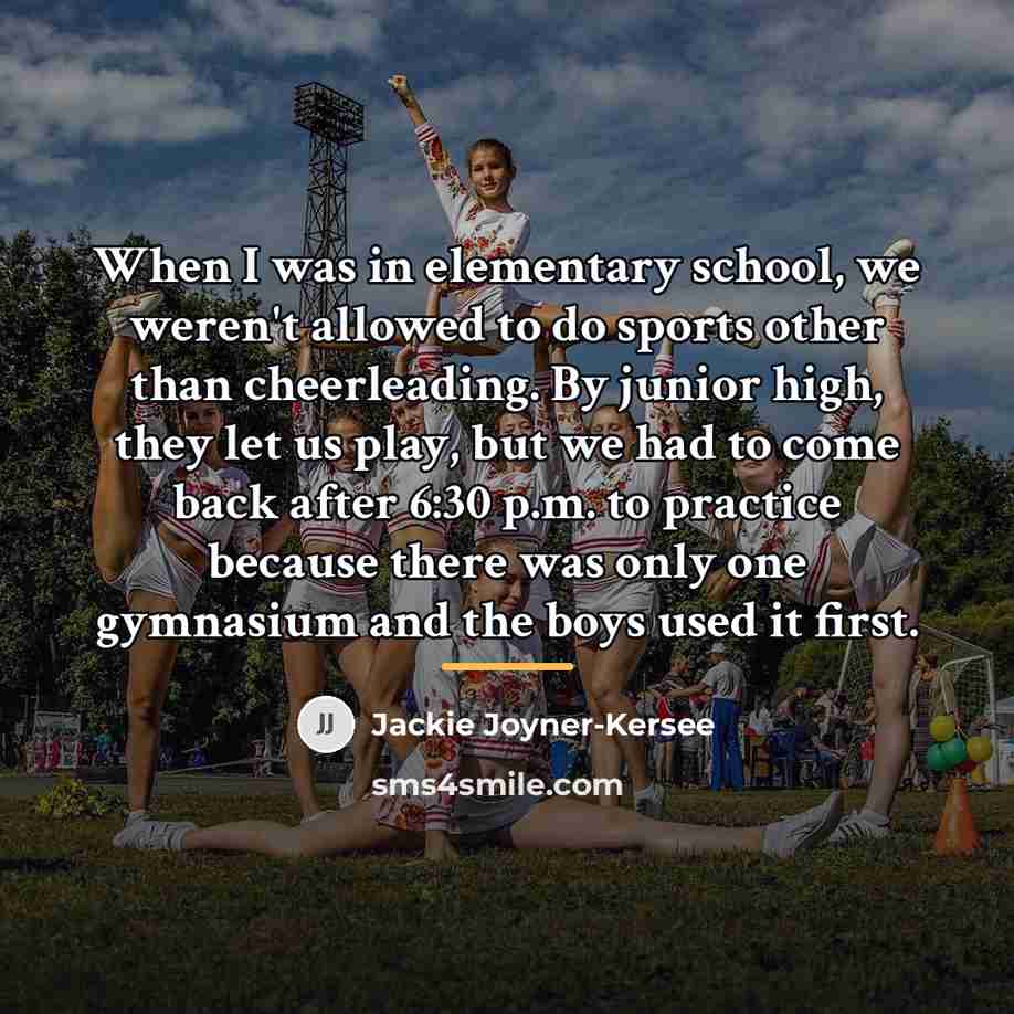 “When I was in elementary school, we weren't allowed to…” quote by Jackie Joyner-Kersee
