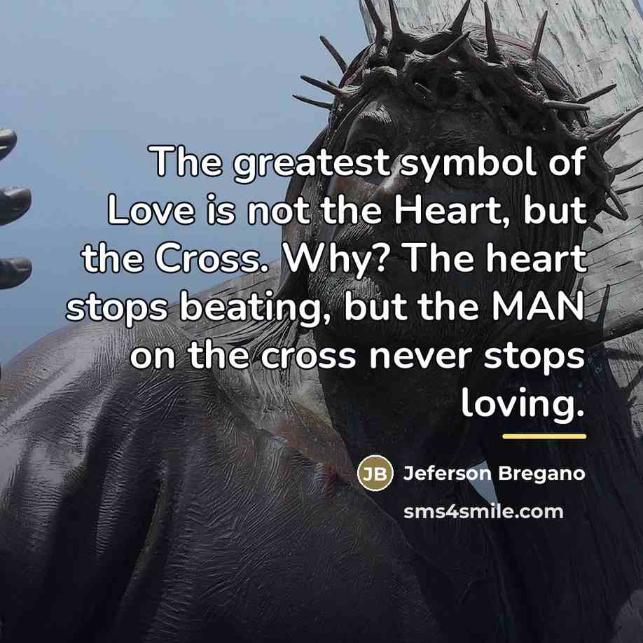 “The greatest symbol of Love is not the Heart, but…” quote by Jeferson Bregano