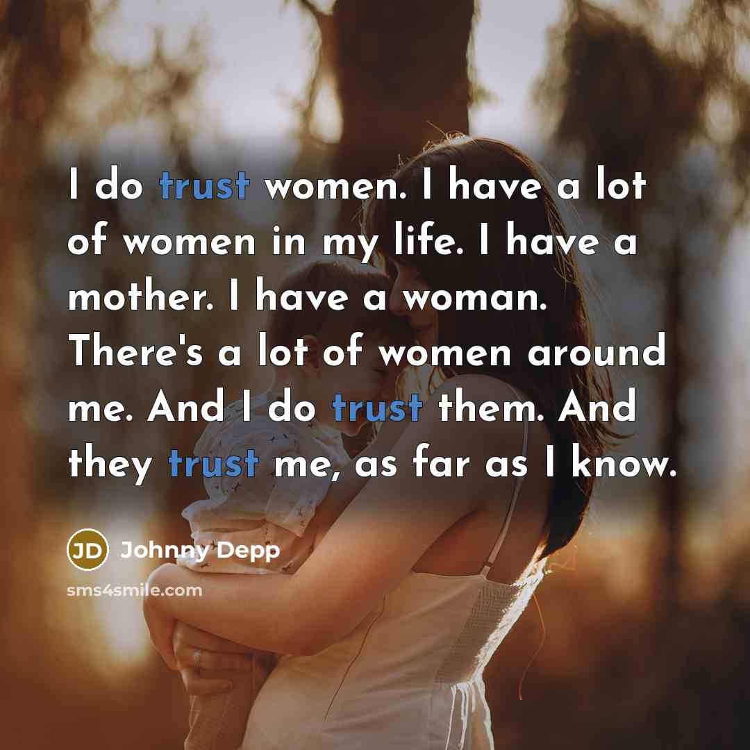 “I do trust women. I have a lot of women…” quote by Johnny Depp