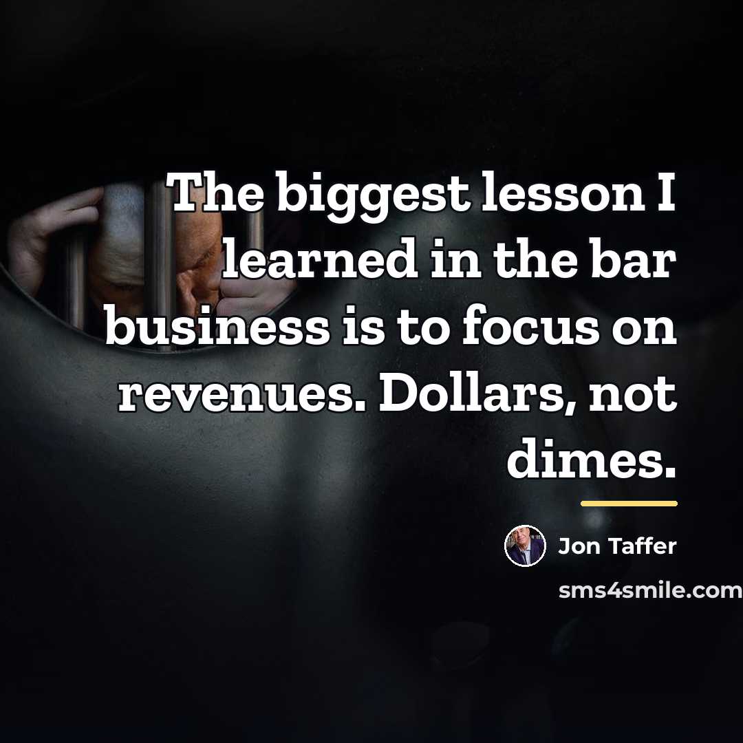 “The biggest lesson I learned in the bar business is…” quote by Jon Taffer