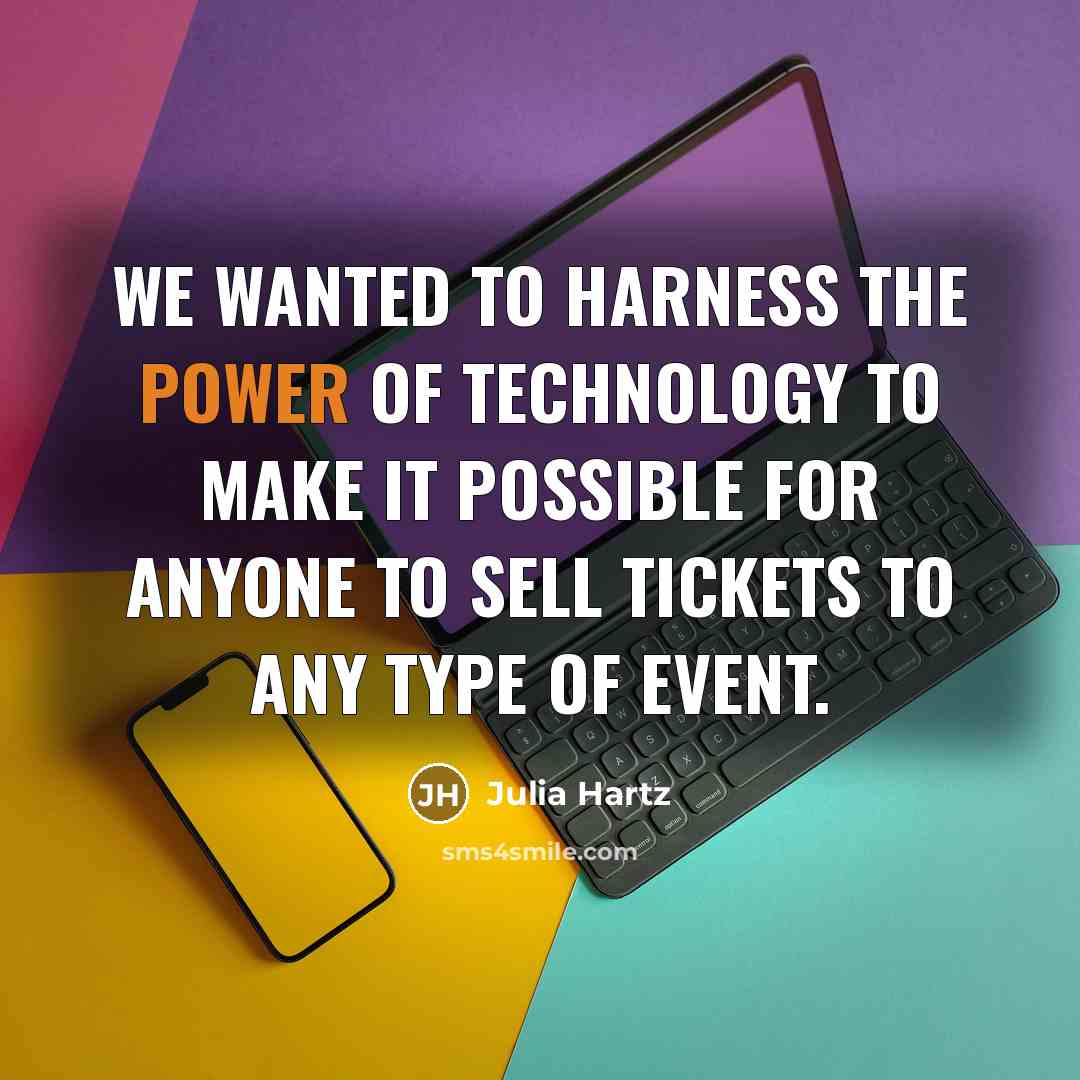 “We wanted to harness the power of technology to make…” quote by Julia Hartz
