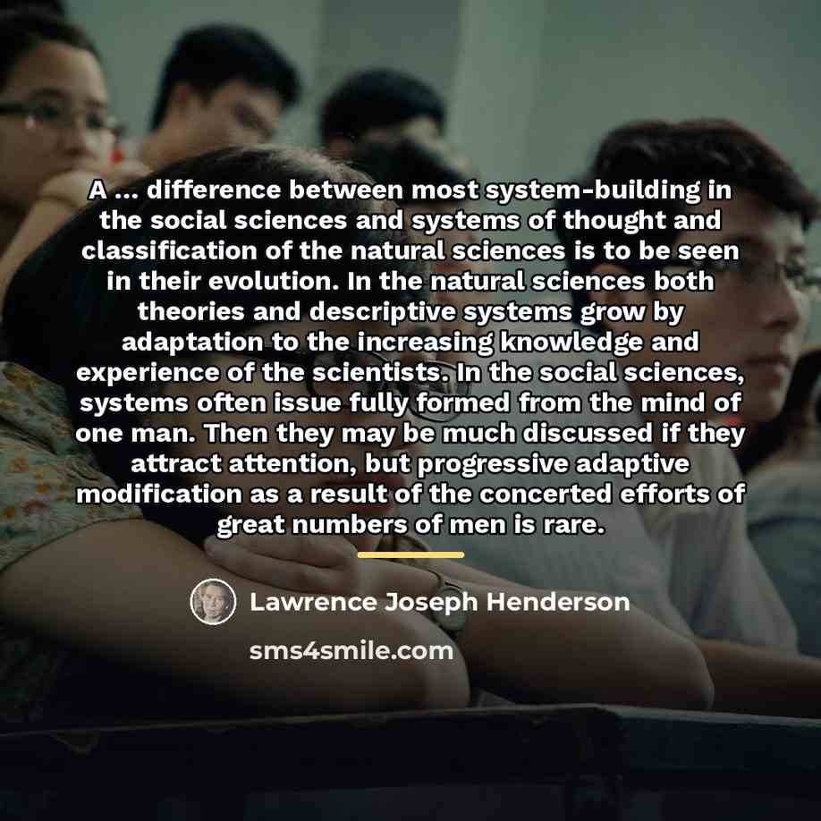 “A … difference between most system-building in the social sciences…” quote by Lawrence Joseph Henderson