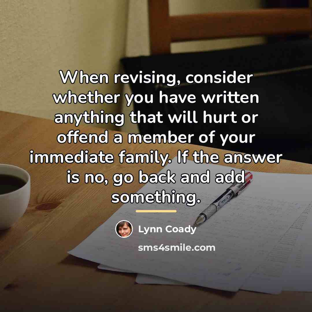 “When revising, consider whether you have written anything that will…” quote by Lynn Coady