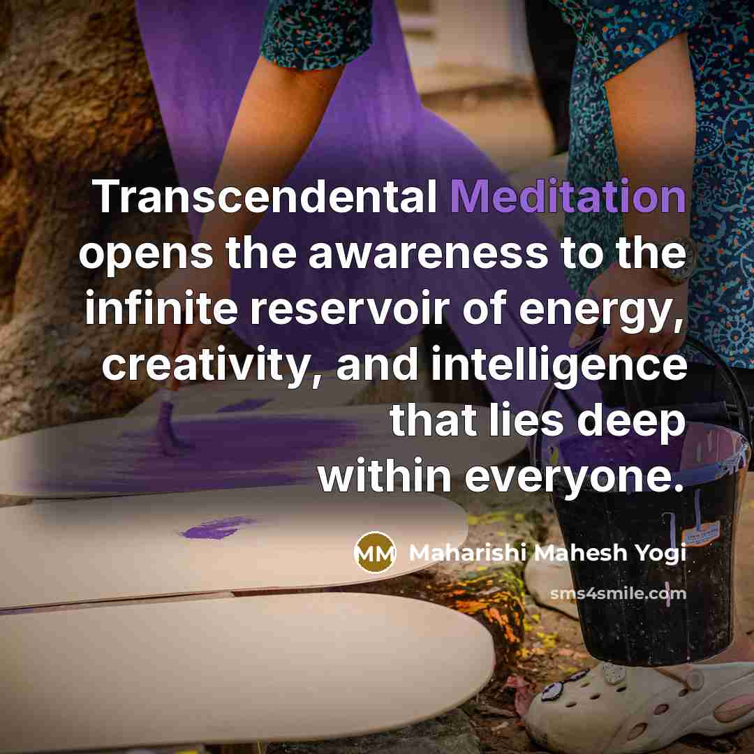 “Transcendental Meditation opens the awareness to the infinite reservoir of…” quote by Maharishi Mahesh Yogi