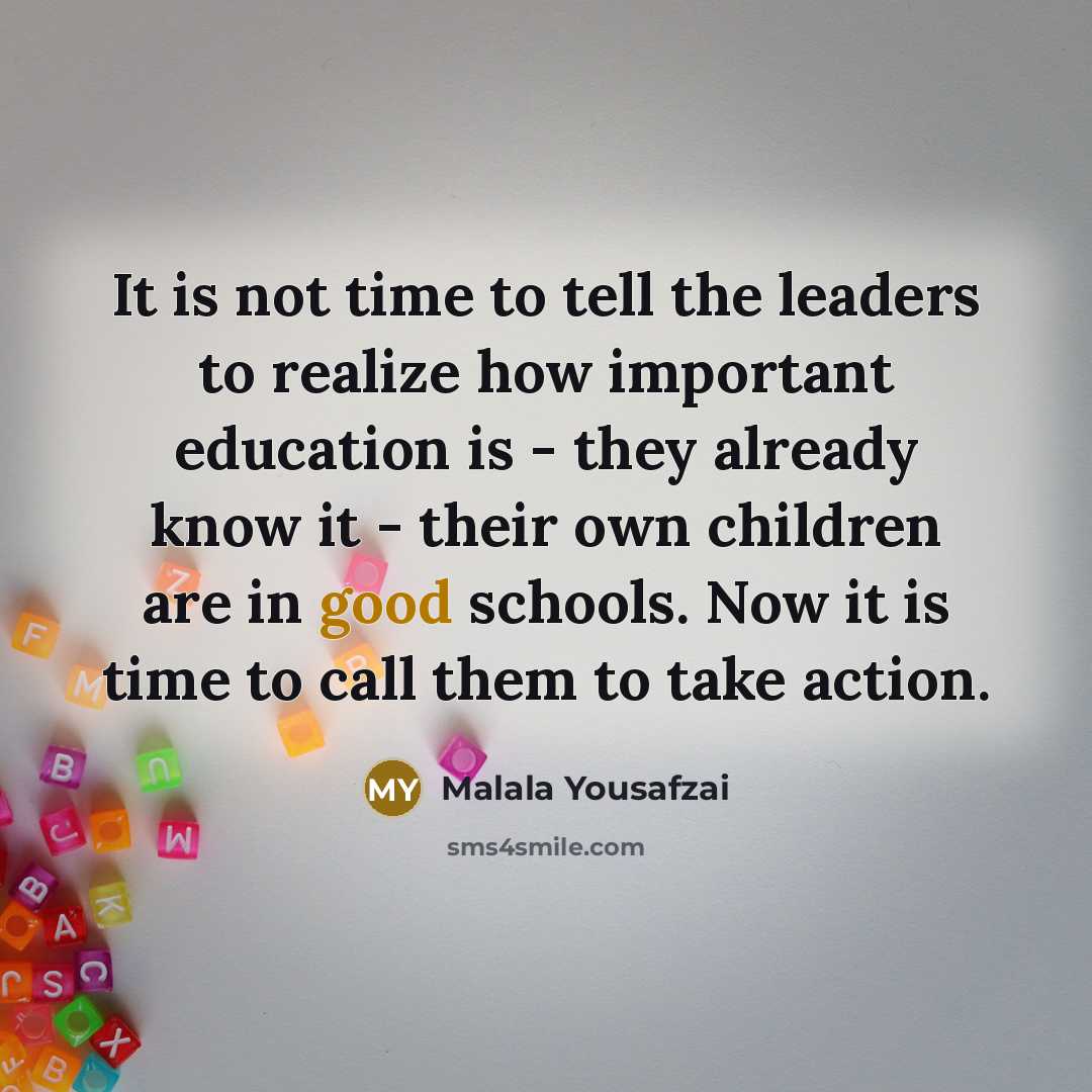 “It is not time to tell the leaders to realize…” quote by Malala Yousafzai
