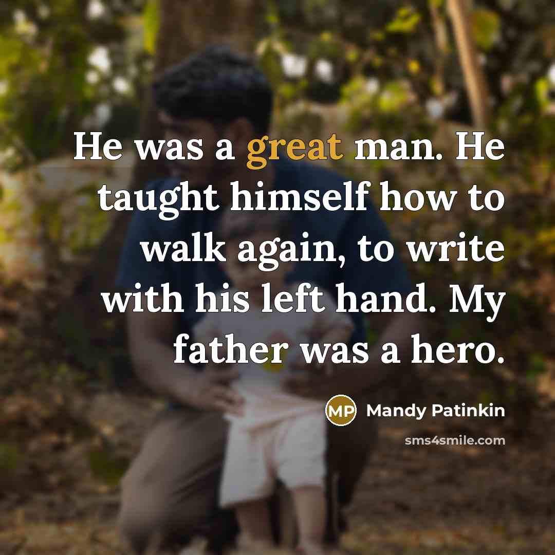 “He was a great man. He taught himself how to…” quote by Mandy Patinkin