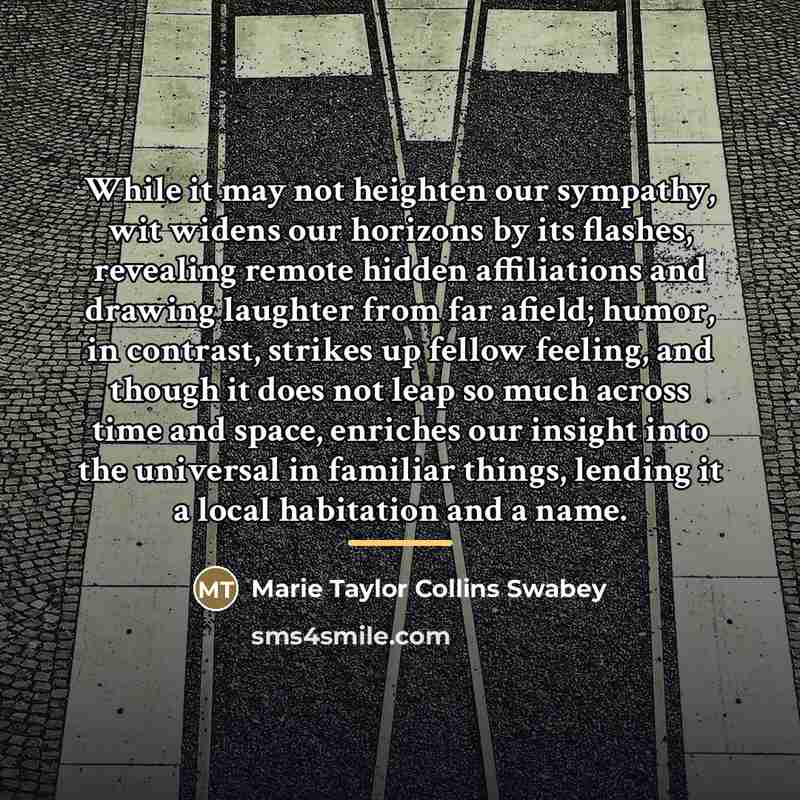 “While it may not heighten our sympathy, wit widens our…” quote by Marie Taylor Collins Swabey