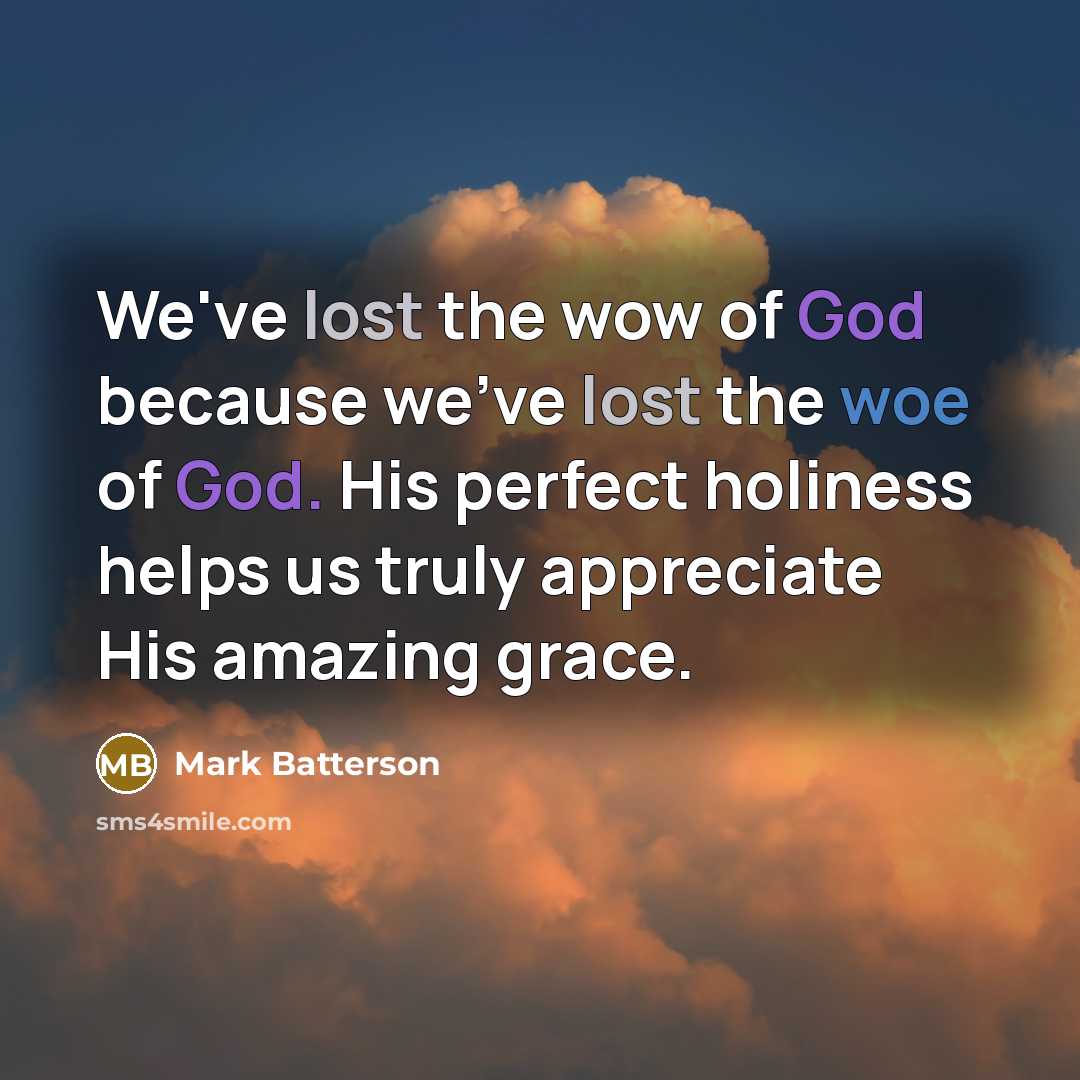 “We've lost the wow of God because we've lost the…” quote by Mark Batterson
