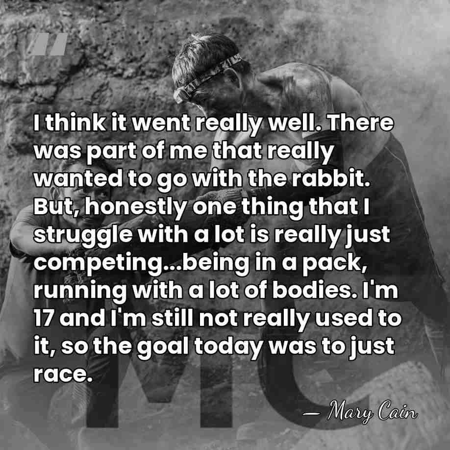 I think it went really well. There was part of me that&hellip; - Mary Cain