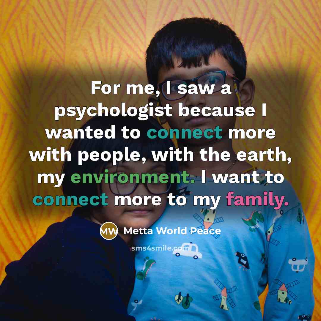 “For me, I saw a psychologist because I wanted to…” quote by Metta World Peace