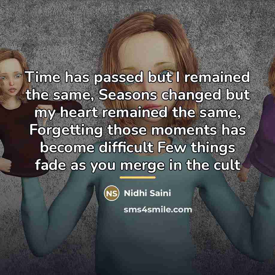 “Time has passed but I remained the same, Seasons changed…” quote by Nidhi Saini