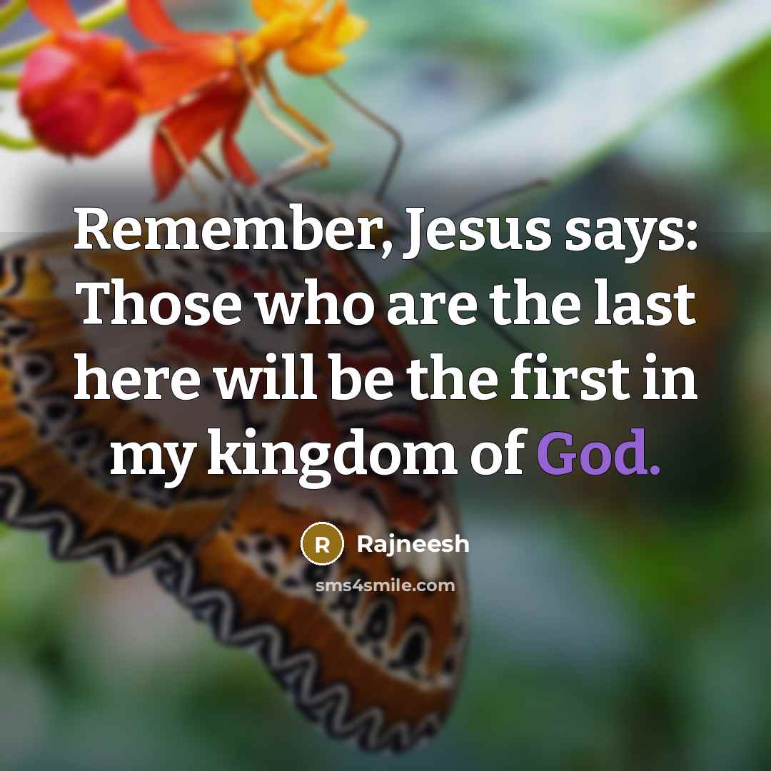 “Remember, Jesus says: Those who are the last here will…” quote by Rajneesh