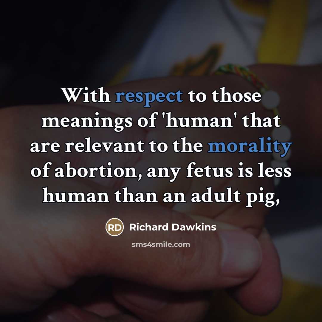 “With respect to those meanings of 'human' that are relevant…” quote by Richard Dawkins