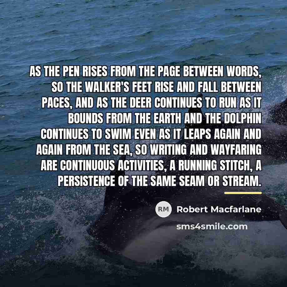 “As the pen rises from the page between words, so…” quote by Robert Macfarlane