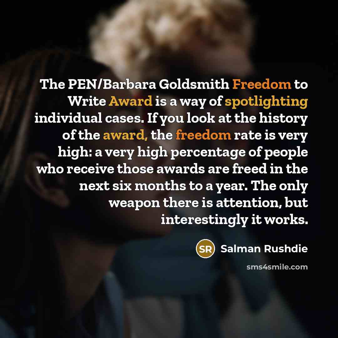 “The PEN/Barbara Goldsmith Freedom to Write Award is a way…” quote by Salman Rushdie