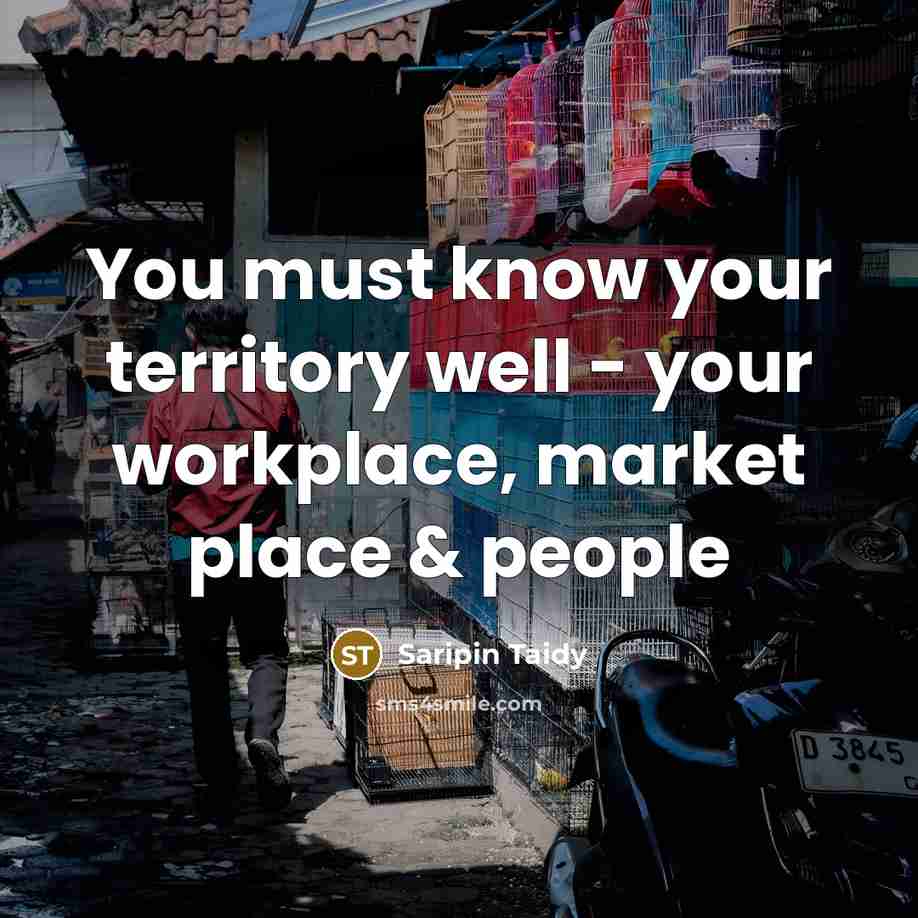“You must know your territory well - your workplace, market…” quote by Saripin Taidy