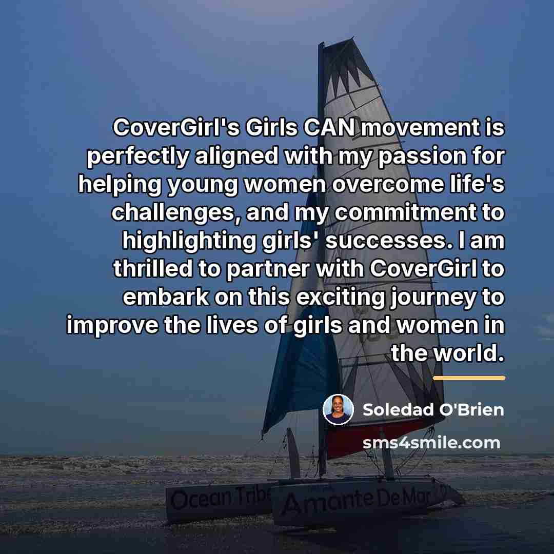 “CoverGirl's Girls CAN movement is perfectly aligned with my passion…” quote by Soledad O'Brien