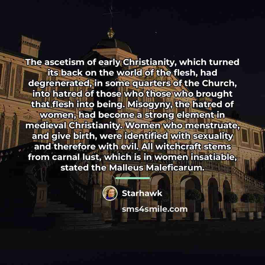 “The ascetism of early Christianity, which turned its back on…” quote by Starhawk