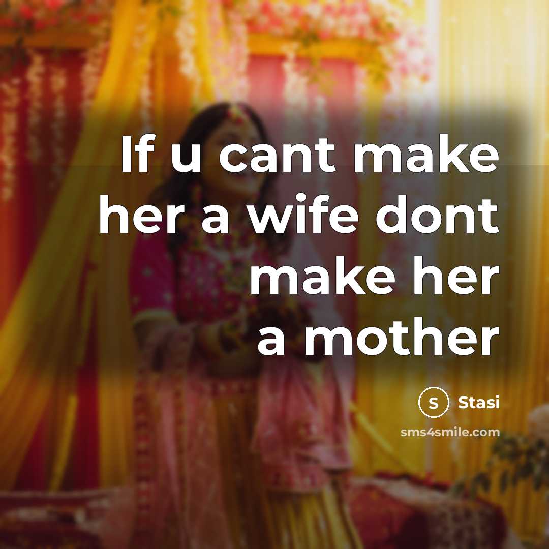 “If u cant make her a wife dont make her a mother” quote by Stasi