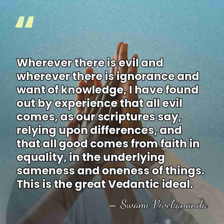 Wherever there is evil and wherever there is ignorance and want of&hellip; - Swami Vivekananda