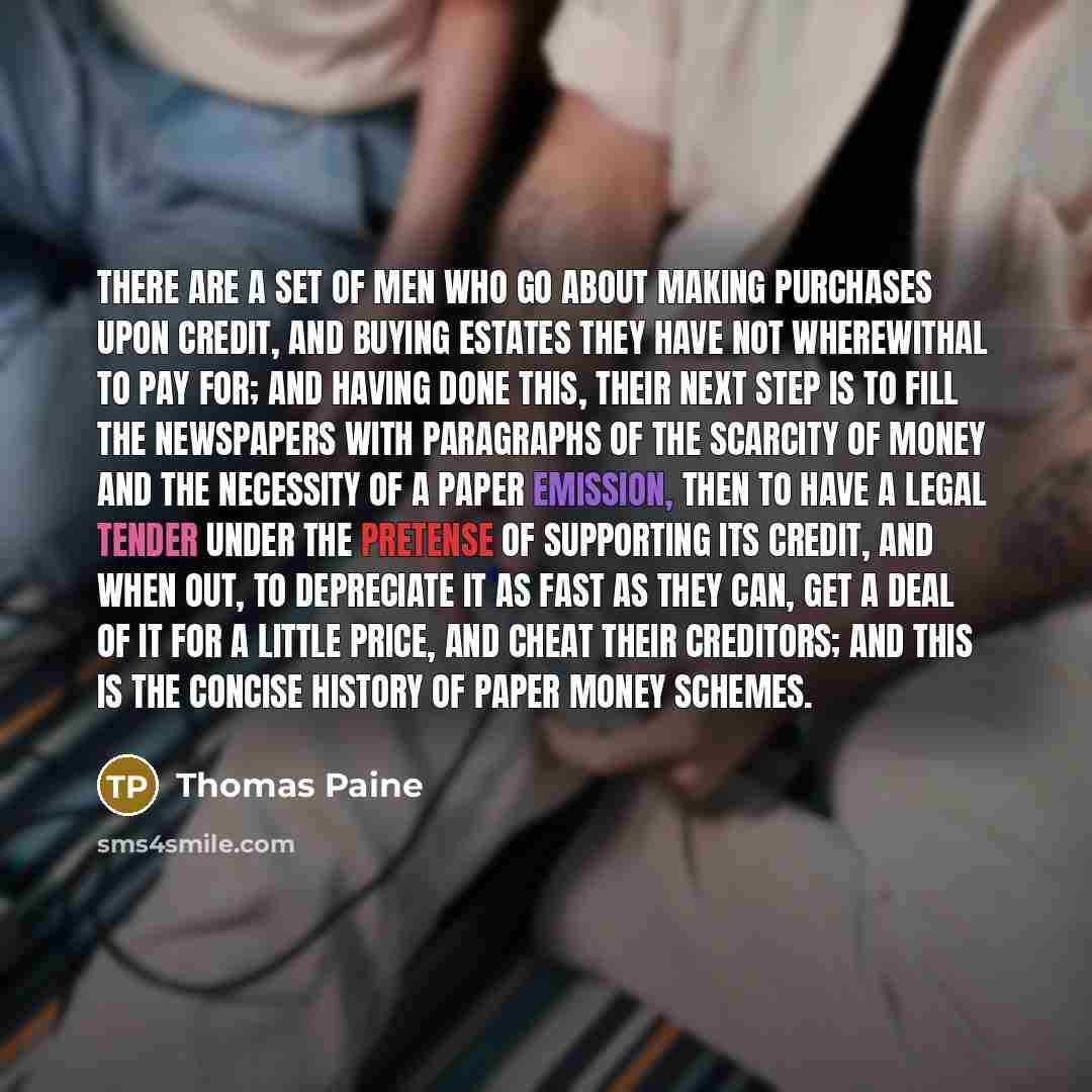 “There are a set of men who go about making…” quote by Thomas Paine