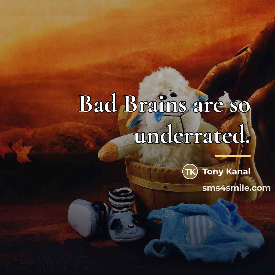 “Bad Brains are so underrated.…” quote by Tony Kanal