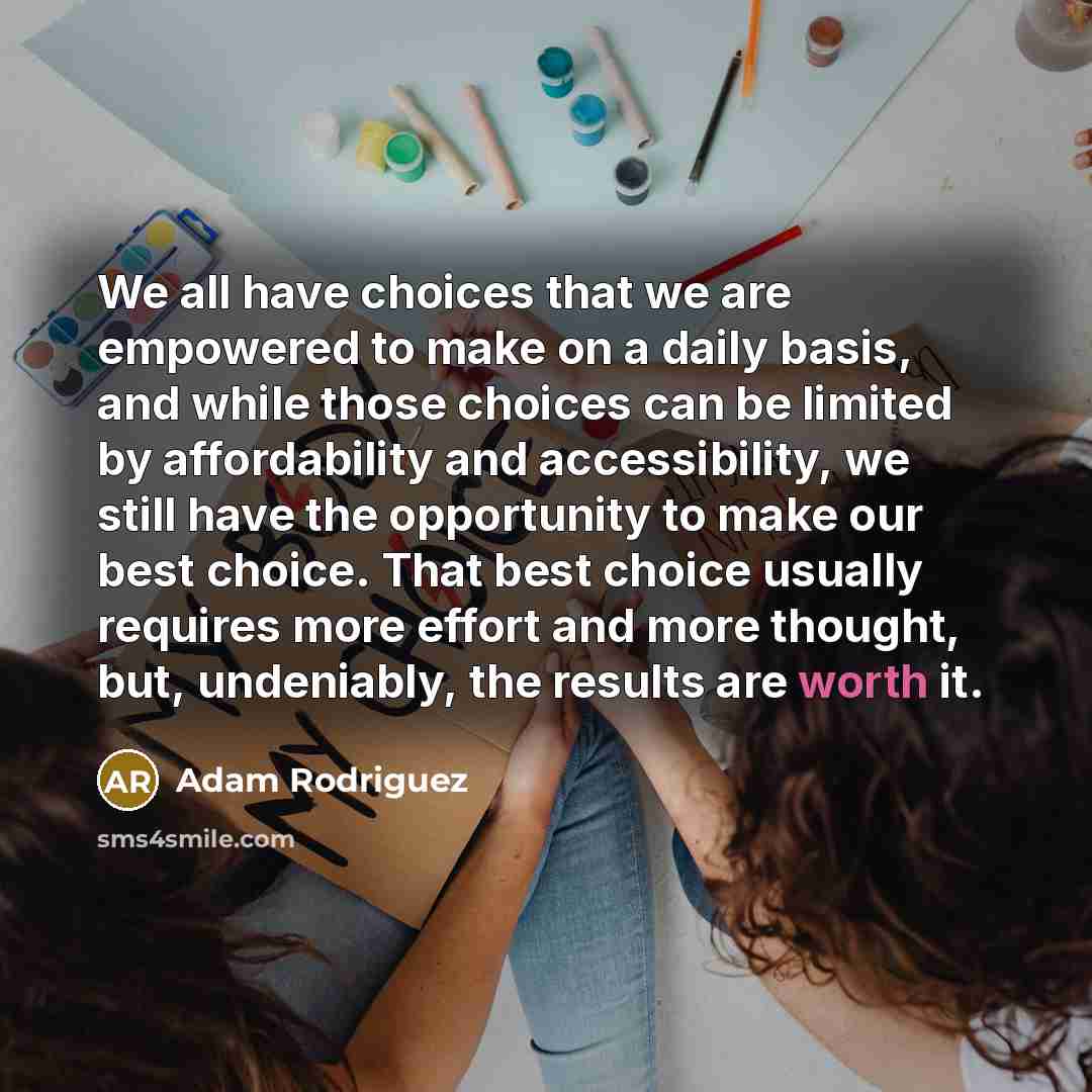 “We all have choices that we are empowered to make…” quote by Adam Rodriguez