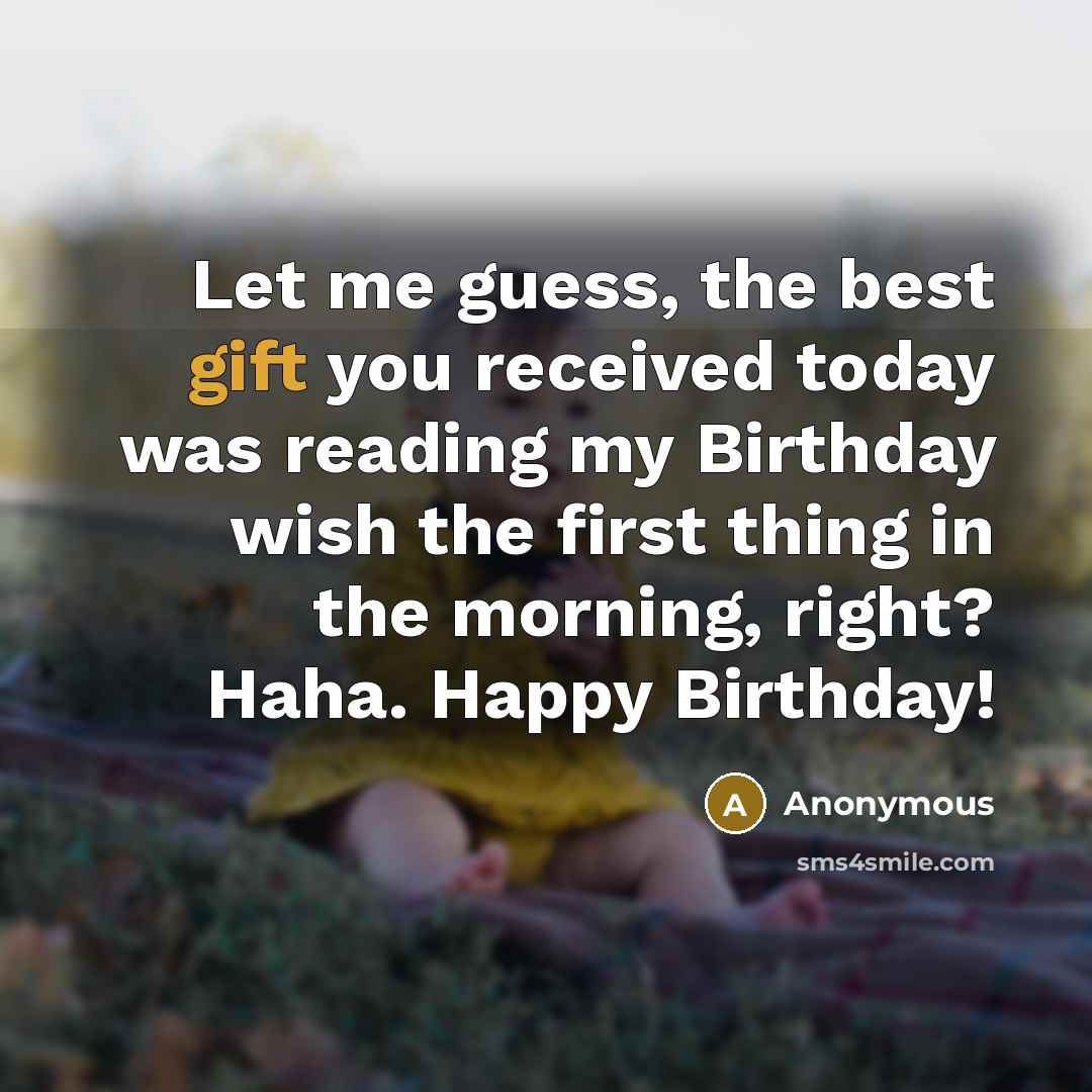“Let me guess, the best gift you received today was…” quote by Anonymous