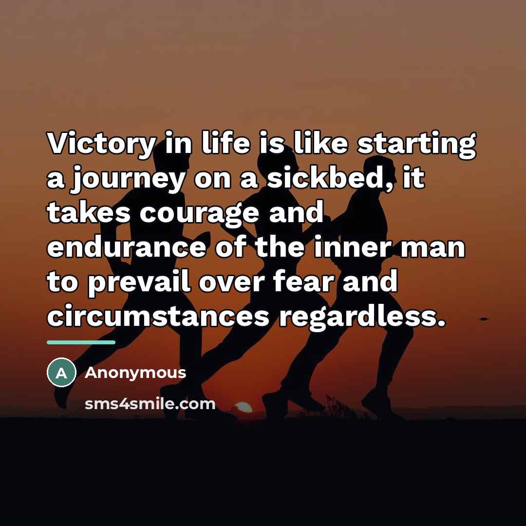 “Victory in life is like starting a journey on a…” quote by Anonymous