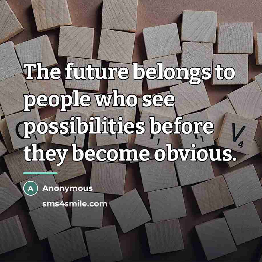 “The future belongs to people who see possibilities before they…” quote by Ted Levitt