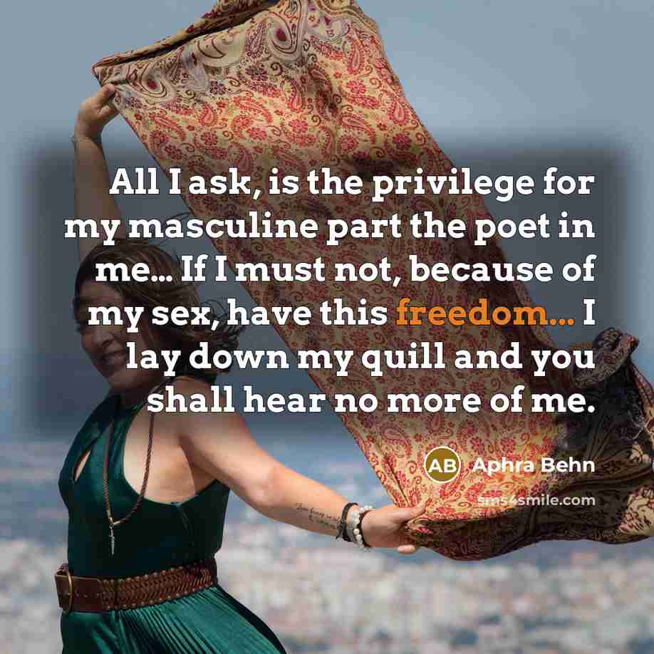 “All I ask, is the privilege for my masculine part…” quote by Aphra Behn
