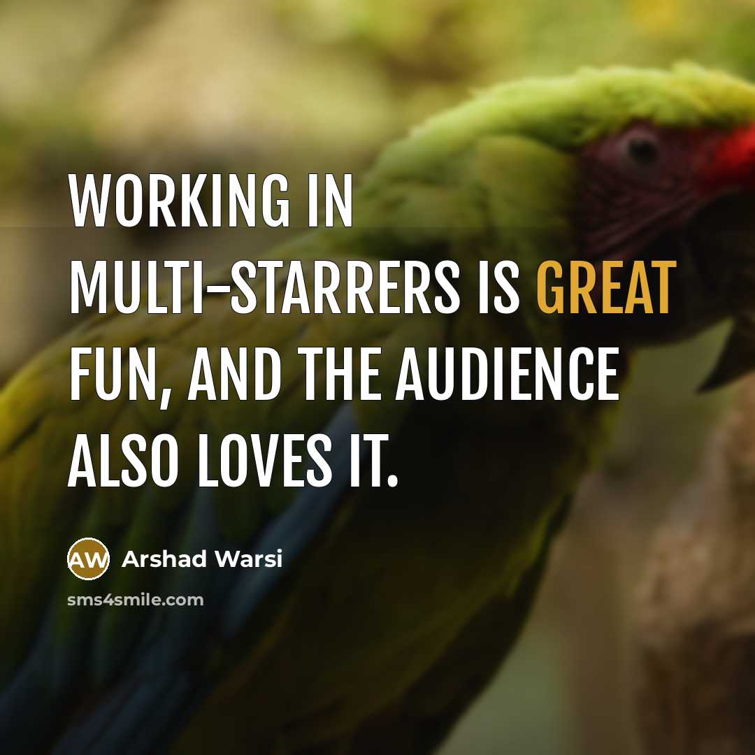 “Working in multi-starrers is great fun, and the audience also…” quote by Arshad Warsi