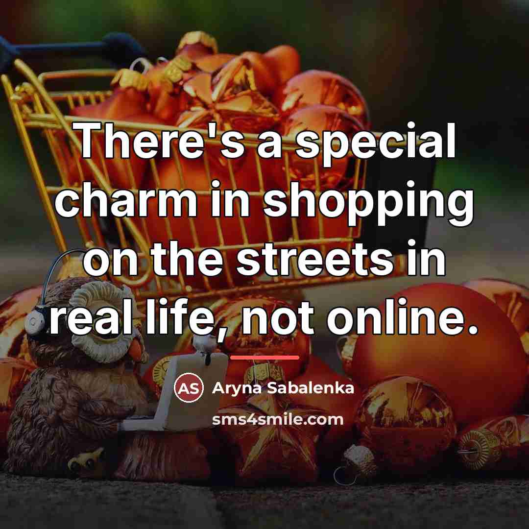 “There's a special charm in shopping on the streets in…” quote by Aryna Sabalenka