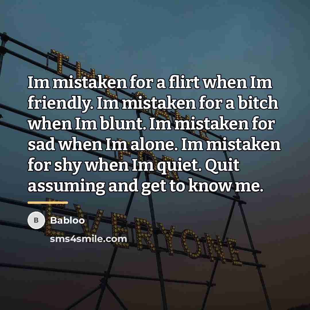“Im mistaken for a flirt when Im friendly. Im mistaken…” quote by Babloo