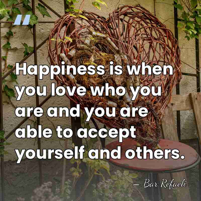 Happiness is when you love who you are and you are able&hellip; - Bar Refaeli